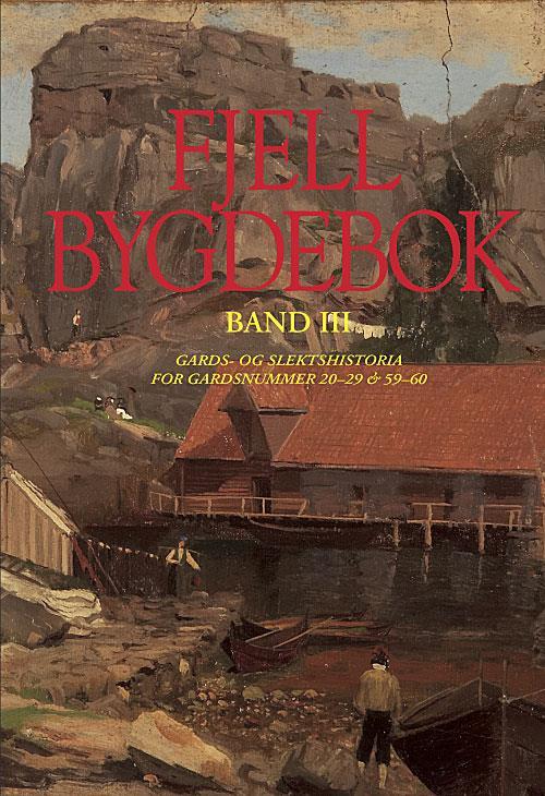 Fjell bygdebok, Band III - Gards. og slektshistoria for gardsnummer 20-29 og 59-60 - Klikk for stort bilete