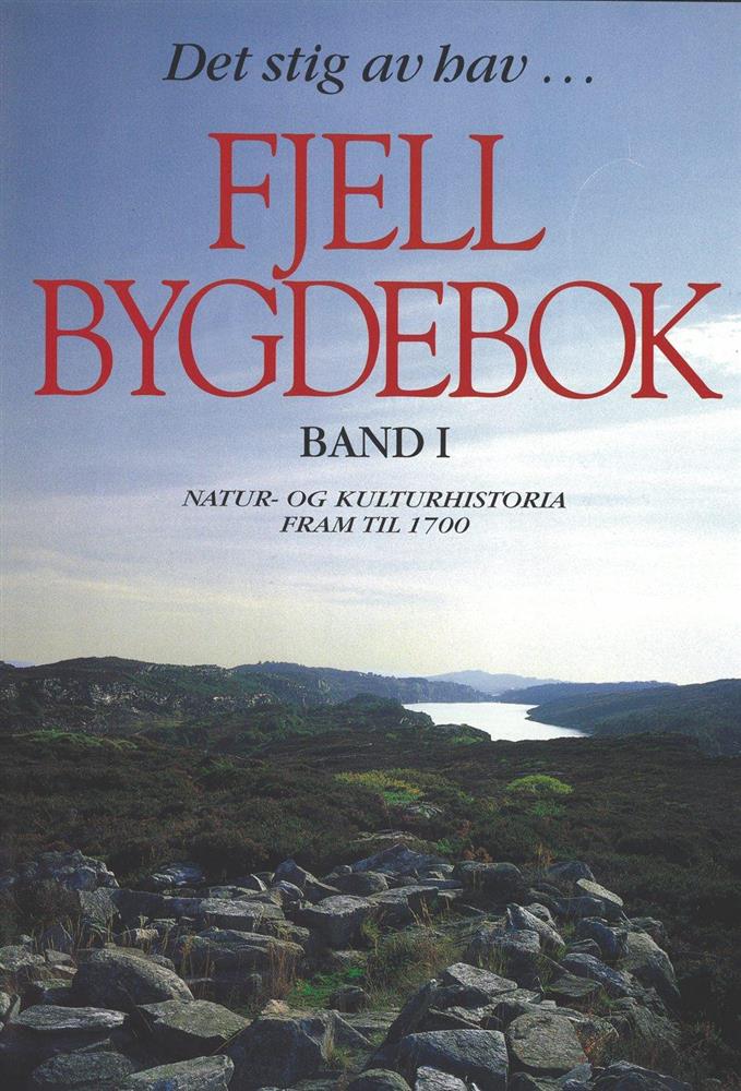 Fjell bygdebok, Band I - Det stig av hav, natur- og kulturhistoria fram til 1700 - Klikk for stort bilete