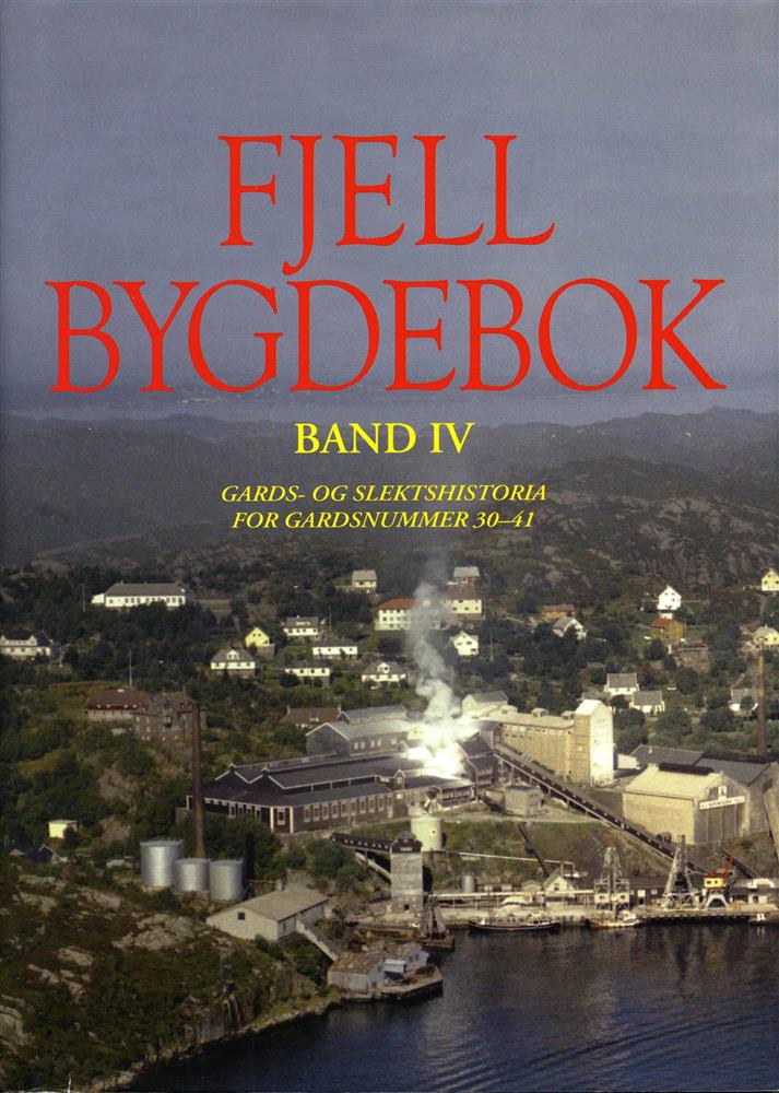 Fjell bygdebok, Band IV - Gards- og slektshistoria for gardsnummer 30-41 - Klikk for stort bilete